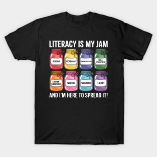 Literacy Is My Jam And I’m Here To Spread It T-Shirt